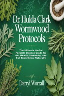 Dr. Hulda Clark Wormwood Protocols