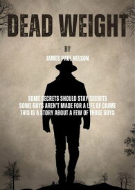 Dead Weight【電子書籍】[ James Paul Nelson ]