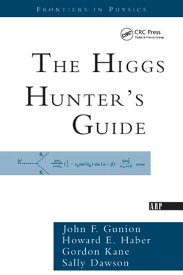 The Higgs Hunter's Guide【電子書籍】[ John F. Gunion ]