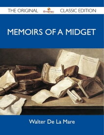 Memoirs Of A Midget - The Original Classic Edition【電子書籍】[ Mare Walter ]