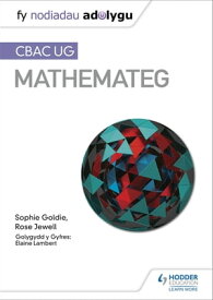 Fy Nodiadau Adolygu: CBAC UG Mathemateg (My Revision Notes: WJEC AS Mathematics Welsh-language edition)【電子書籍】[ Sophie Goldie ]