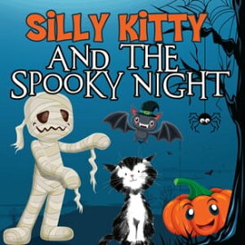 Silly Kitty and the Spooky Night【電子書籍】[ Nicola Lopetz ]