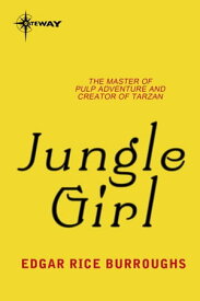 Jungle Girl【電子書籍】[ Edgar Rice Burroughs ]