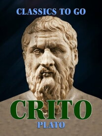 Crito【電子書籍】[ Plato ]