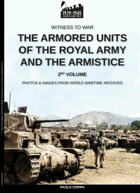 The armored units of the Royal Army and the Armistice ? Vol. 2【電子書籍】[ Paolo Crippa ]