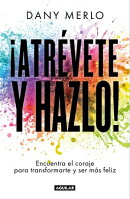 ¡Atrévete y hazlo!