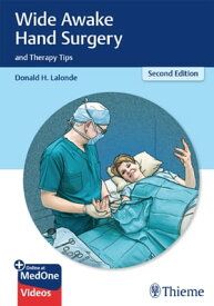 Wide Awake Hand Surgery and Therapy Tips【電子書籍】[ Donald H. Lalonde ]