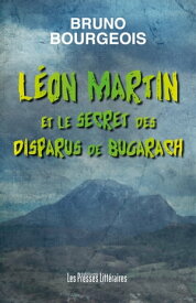 L?on Martin et le secret des disparus de Bugarach【電子書籍】[ Bruno Bourgeois ]