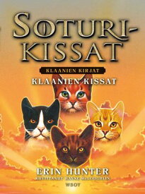 Soturikissat: Klaanien kirjat: Klaanien kissat【電子書籍】[ Erin Hunter ]