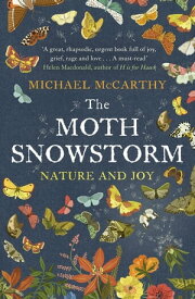 The Moth Snowstorm Nature and Joy【電子書籍】[ Michael McCarthy ]