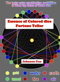 The Essence of Colored Dice Fortune Teller It is a translation of the Chinese version published.【電子書籍】[ Johnson Gao ]