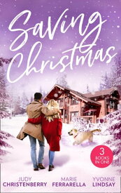 Saving Christmas: Snowbound with Mr Right (Mistletoe & Marriage) / Coming Home for Christmas / The Christmas Baby Bonus【電子書籍】[ Judy Christenberry ]