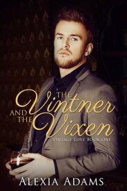 The Vintner and The Vixen【電子書籍】[ Alexia Adams ]