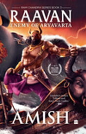 Raavan Enemy Of Aryavarta【電子書籍】[ Amish Tripathi ]