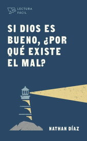 Si Dios es bueno, ?por qu? existe el mal?【電子書籍】[ Nathan D?az ]