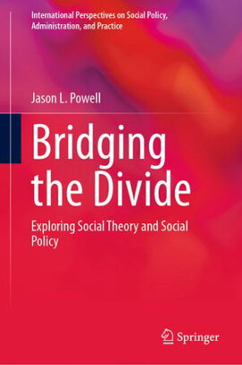 Bridging the Divide Exploring Social Theory and Social Policy