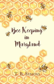 Bee Keeping in Maryland【電子書籍】[ T. B. Symons ]