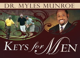 Keys for Men【電子書籍】[ Dr. Myles Munroe ]