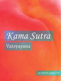Kama Sutra【電子書籍】[ Vatsyayana ]