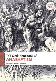 T&T Clark Handbook of Anabaptism【電子書籍】