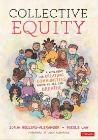 Collective Equity A Movement for Creating Communities Where We All Can Breathe【電子書籍】[ Sonja Hollins-Alexander ]