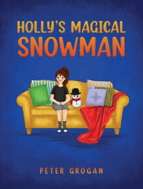 Holly's Magical Snowman【電子書籍】[ Peter Grogan ]