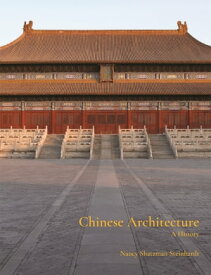 Chinese Architecture A History【電子書籍】[ Nancy Steinhardt ]