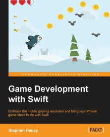 Game Development with Swift【電子書籍】[ Stephen Haney ]