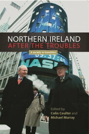 Northern Ireland after the troubles A society in transition【電子書籍】