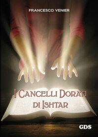 I cancelli dorati di Ishtar【電子書籍】[ Francesco Venier ]