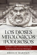 Los Dioses Mitológicos más Poderosos: Descubre Cuáles son los Dioses más Poderosos de Diversas Mitologí…