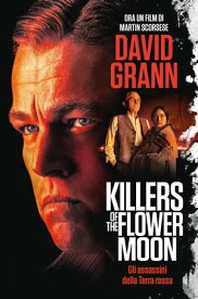 Gli assassini della Terra Rossa Killers of the Flower Moon【電子書籍】[ David Grann ]