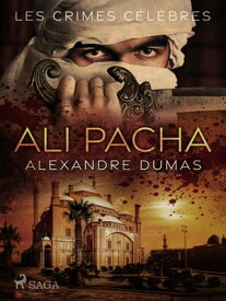 Ali Pacha【電子書籍】[ Alexandre Dumas ]