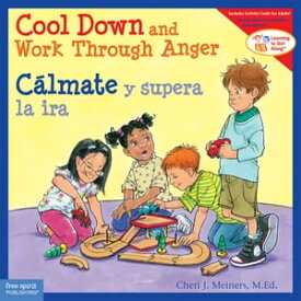 Cool Down and Work Through Anger / C?lmate y supera la ira【電子書籍】[ Cheri J. Meiners ]