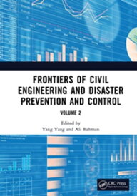 Frontiers of Civil Engineering and Disaster Prevention and Control Volume 2 Proceedings of the 3rd International Conference on Civil, Architecture and Disaster Prevention and Control (CADPC 2022), Wuhan, China, 25-27 March 2022【電子書籍】