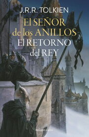 El Se?or de los Anillos n? 03/03 El Retorno del Rey【電子書籍】[ J. R. R. Tolkien ]
