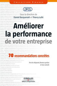 Am?liorer la performance de votre entreprise 70 recommandations concr?tes【電子書籍】[ DFCG ]