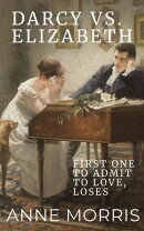 Darcy vs. Elizabeth, First to Admit to Love, Loses
