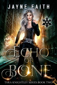 Echo of Bone A Fae and Shifter Urban Fantasy【電子書籍】[ Jayne Faith ]