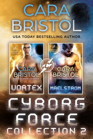 Cyborg Force Collection Two【電子書籍】[ Cara Bristol ]