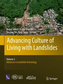 Advancing Culture of Living with Landslides Volume 3 Advances in Landslide Technology【電子書籍】