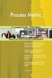 Process Metric A Complete Guide - 2020 Edition【電子書籍】[ Gerardus Blokdyk ]
