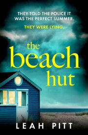 The Beach Hut the most new gripping summer crime thriller - perfect for your holiday this year!【電子書籍】[ Leah Pitt ]