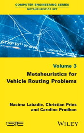 Metaheuristics for Vehicle Routing Problems【電子書籍】[ Nacima Labadie ]
