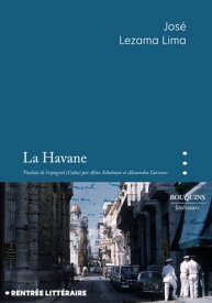 La Havane【電子書籍】[ Jos? Lezema Lima ]