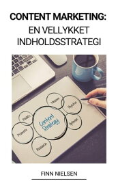 Content Marketing: En Vellykket Indholdsstrategi【電子書籍】[ Finn Nielsen ]