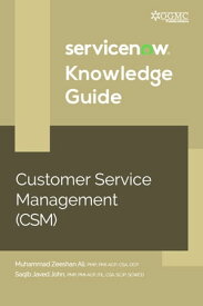 ServiceNow CSM (Customer Service Management) Knowledge Guide【電子書籍】[ Muhammad Zeeshan Ali ]