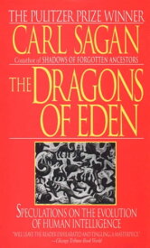 Dragons of Eden Speculations on the Evolution of Human Intelligence【電子書籍】[ Carl Sagan ]