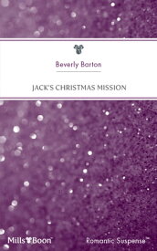 Jack's Christmas Mission【電子書籍】[ Beverly Barton ]