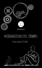 Messaggero Del Tempo【電子書籍】[ Lorenzo Ciotti ]